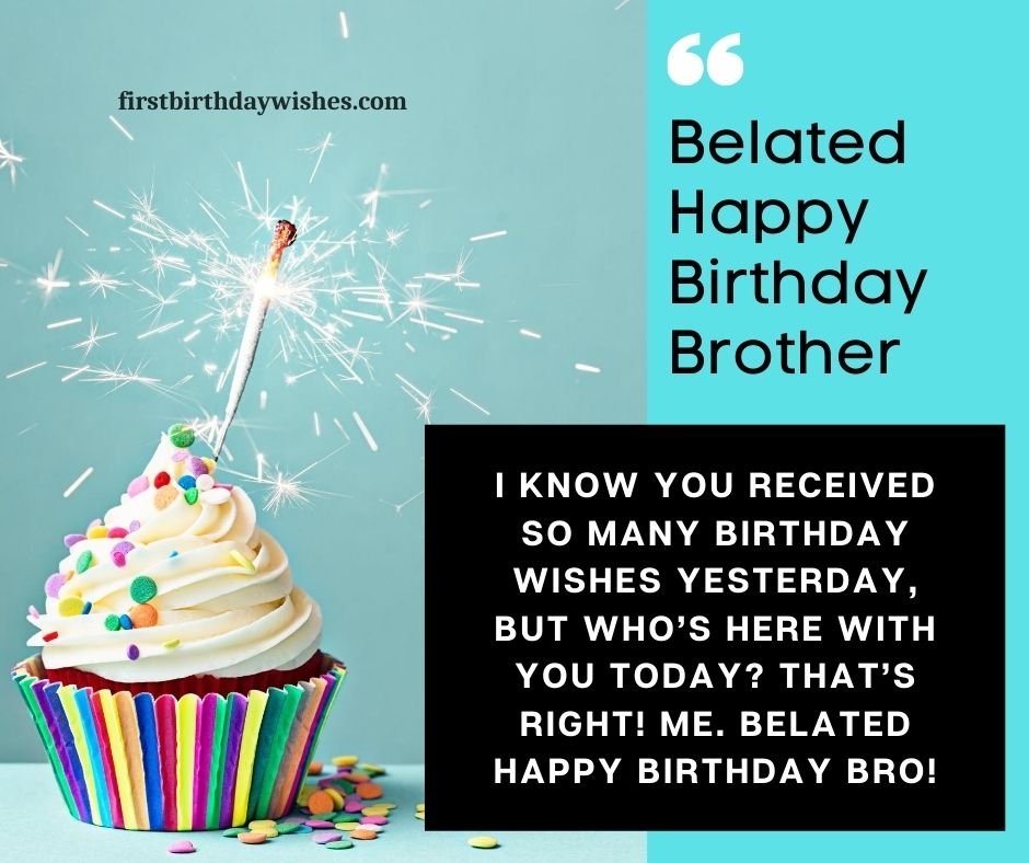 51 Best Belated Birthday Wishes for Brother | First Birthday Wishes