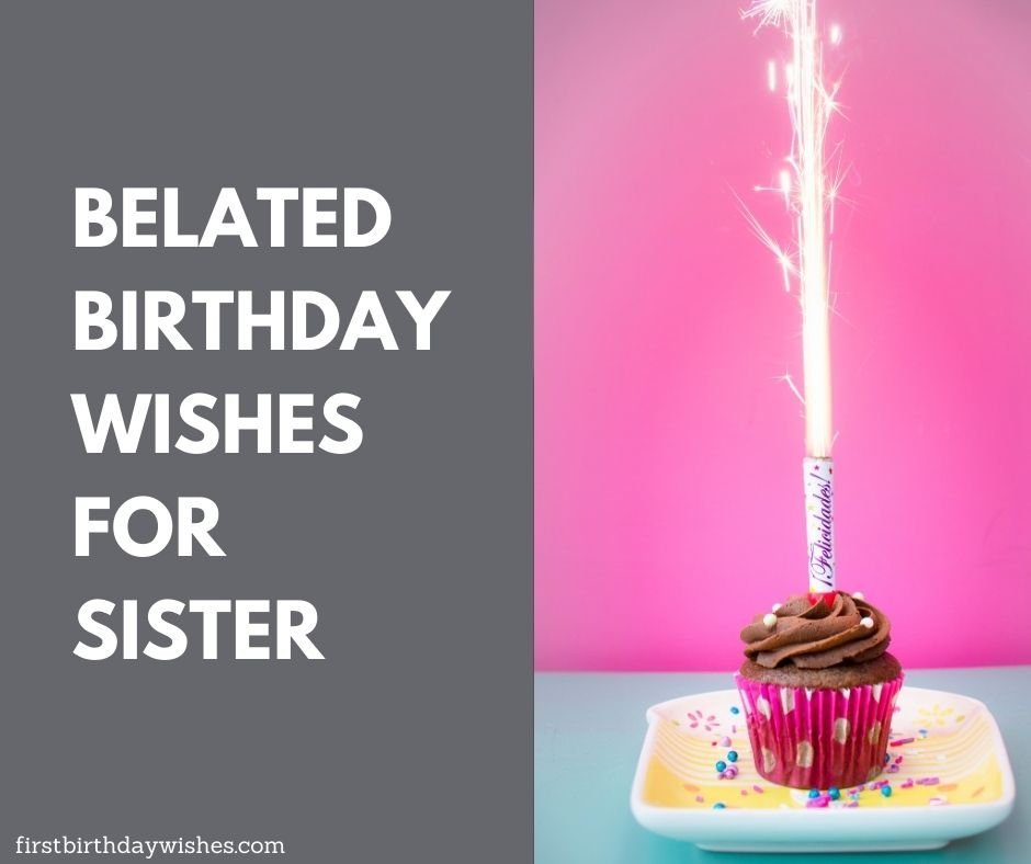 Belated Birthday Wishes for Sister