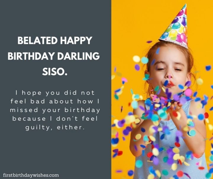 50+ Best Belated Birthday Wishes for Sister (2024)