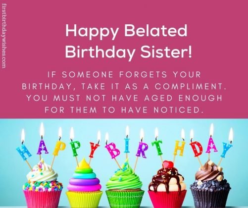 40 Best Belated Birthday Wishes for Sister - First Birthday Wishes