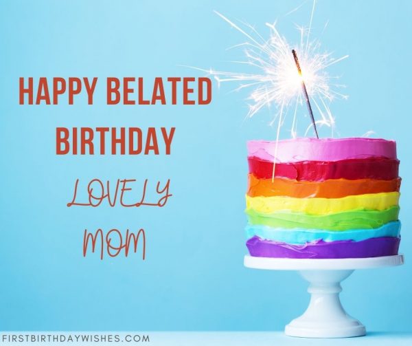 Belated Birthday Wishes For Mom