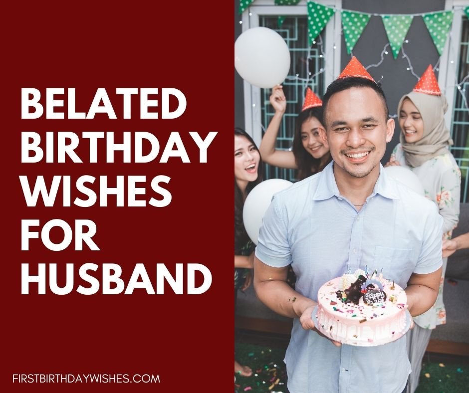 belated birthday wishes for husband