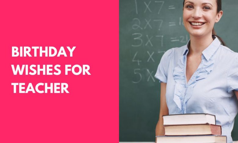Birthday Wishes For Teacher