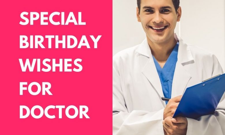 Special Birthday Wishes For Doctors