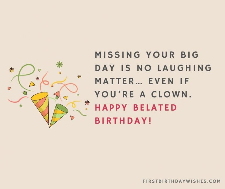 55+ Best Funny Belated Birthday Wishes for Everyone (2023)