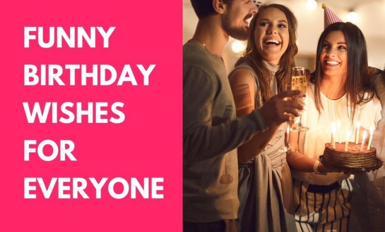 55 Best Funny Birthday Wishes For Everyone (2024)