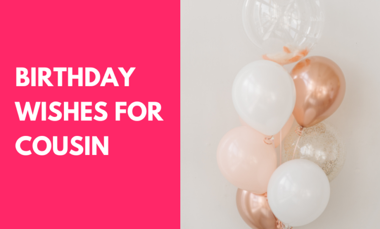 Birthday Wishes For Cousin