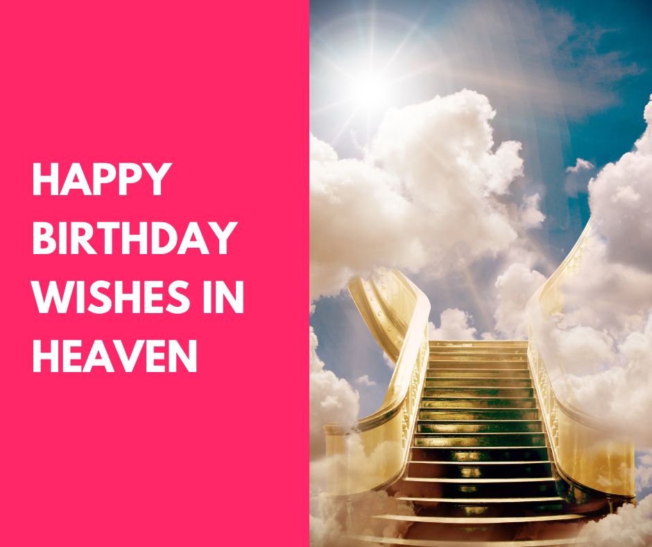 150 Happy Birthday In Heaven 2026 Happy Birthday Wishes In Heaven 