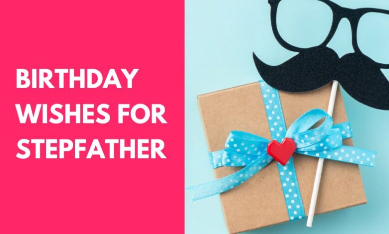 Birthday wishes for stepfather
