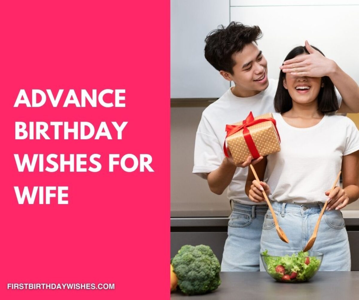 Adv Happy Birthday Wishes Best 40 Advance Birthday Wishes For Wife - First Birthday Wishes