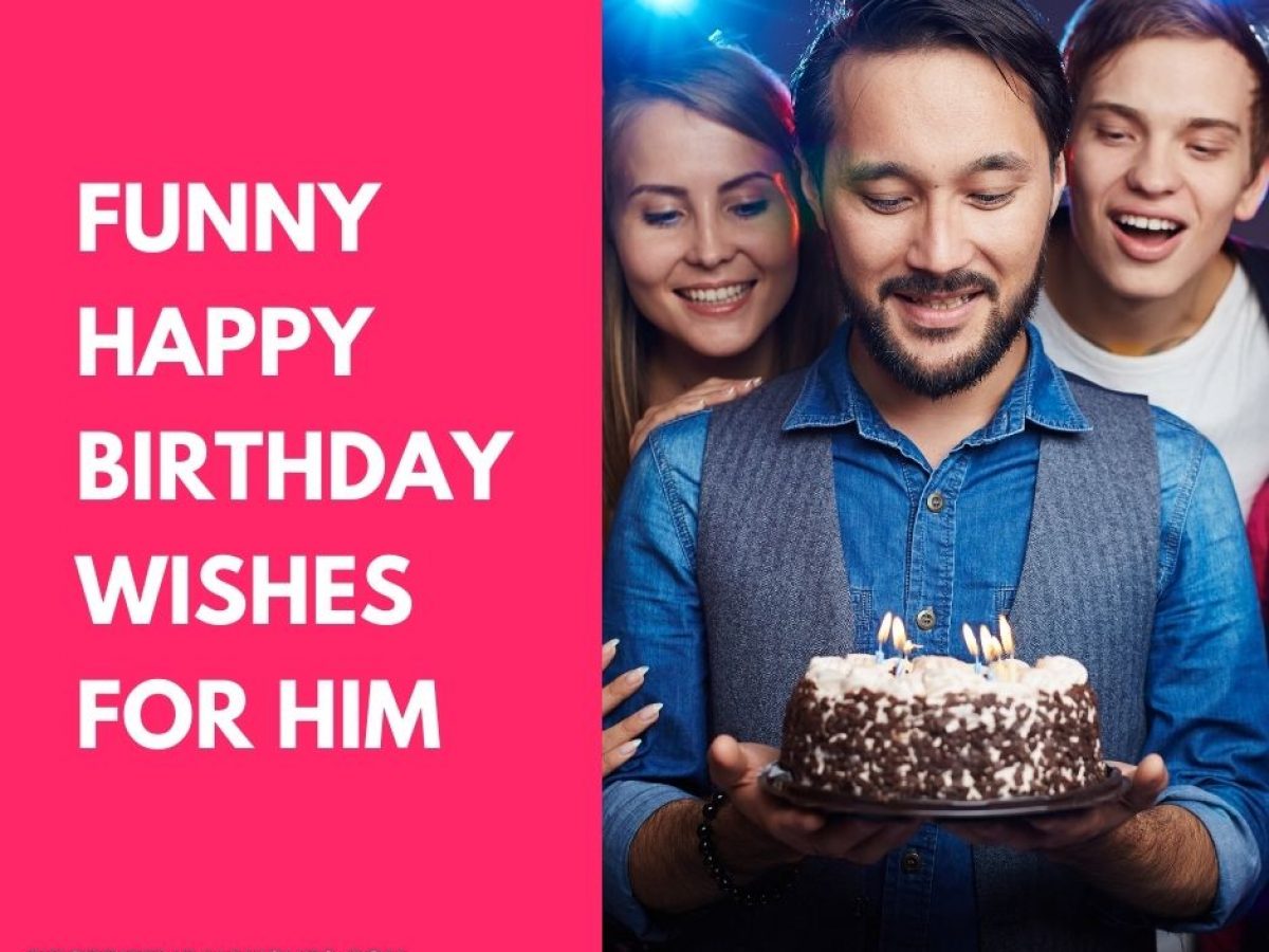 Funny Birthday Wishes For A Guy 45 Best Funny Birthday Wishes For Him (2022) - First Birthday Wishes Funny Birthday Wishes For A Guy 45 Best Funny Birthday Wishes For Him (2022) - First Birthday Wishes